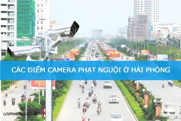 cac diem camera phat nguoi tai Hai Phong cac diem camera phat nguoi tai Hai Phong
