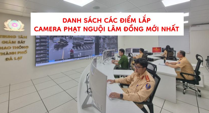 cac diem camera phat nguoi lam dong cac diem camera phat nguoi lam dong
