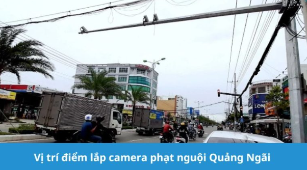 cac diem camera phat nguoi tai quang ngai
